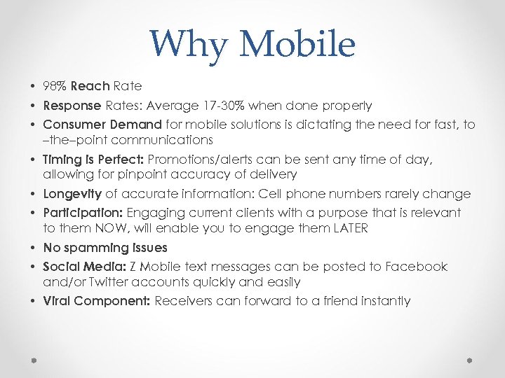 Why Mobile • 98% Reach Rate • Response Rates: Average 17 -30% when done