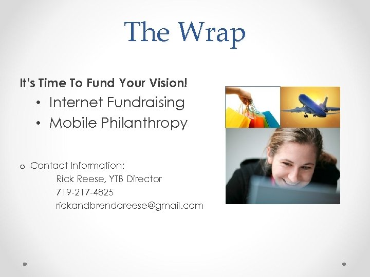 The Wrap It’s Time To Fund Your Vision! • Internet Fundraising • Mobile Philanthropy