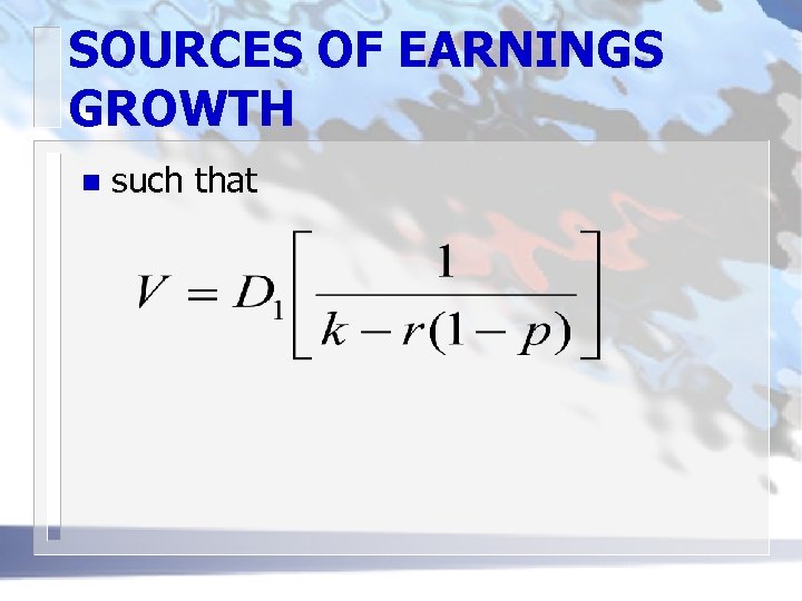 SOURCES OF EARNINGS GROWTH n such that 