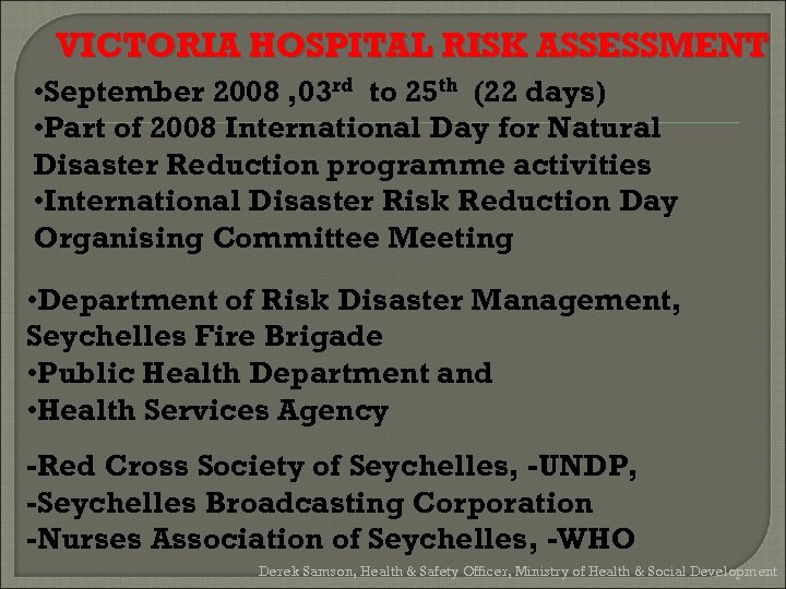 VICTORIA HOSPITAL RISK ASSESSMENT • September 2008 , 03 rd to 25 th (22