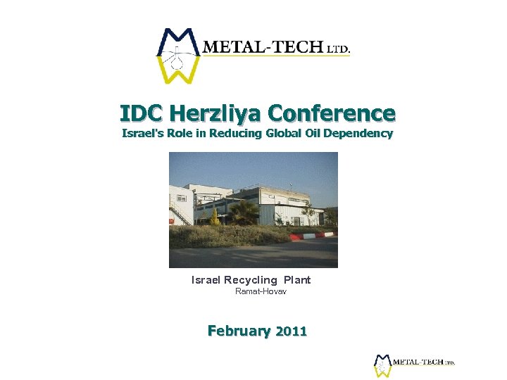 IDC Herzliya Conference Israel's Role in Reducing Global Oil Dependency Israel Recycling Plant Ramat-Hovav