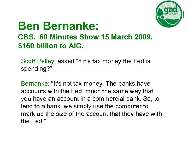 Ben Bernanke: CBS. 60 Minutes Show 15 March 2009. $160 billion to AIG. Scott