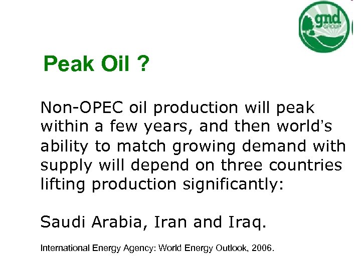 Peak Oil ? Non-OPEC oil production will peak within a few years, and then