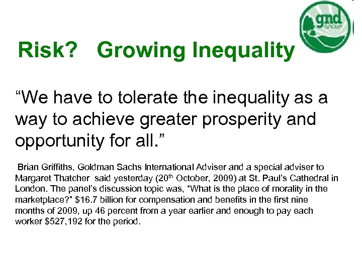 Risk? Growing Inequality “We have to tolerate the inequality as a way to achieve