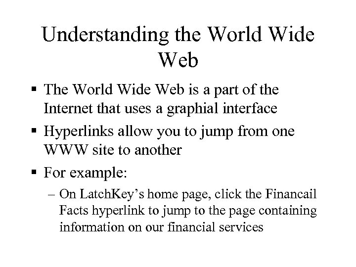 Understanding the World Wide Web § The World Wide Web is a part of