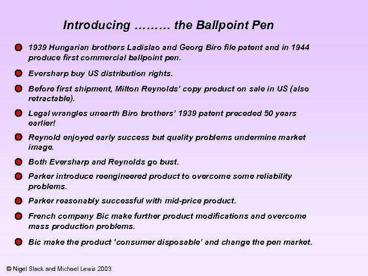 Introducing ……… the Ballpoint Pen 1939 Hungarian brothers Ladislao and Georg Biro file patent