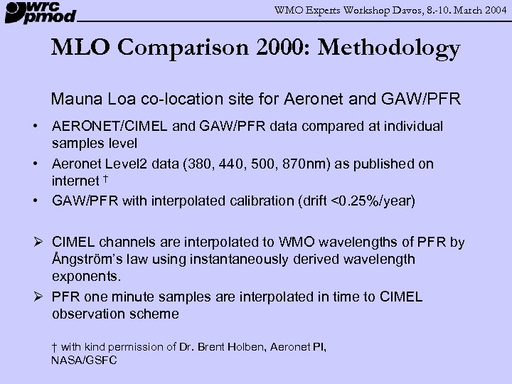 WMO Experts Workshop Davos, 8. -10. March 2004 MLO Comparison 2000: Methodology Mauna Loa