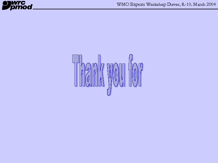 WMO Experts Workshop Davos, 8. -10. March 2004 