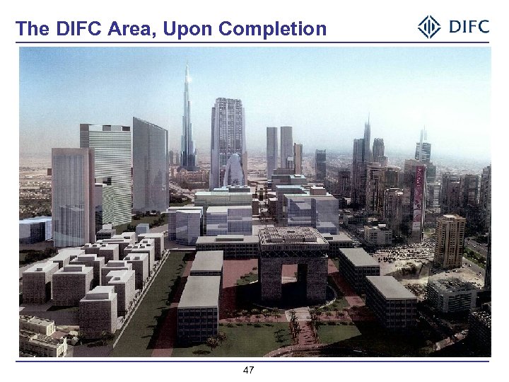 The DIFC Area, Upon Completion 47 