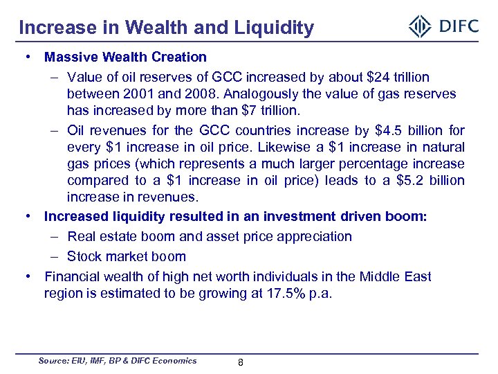 Increase in Wealth and Liquidity • Massive Wealth Creation – Value of oil reserves