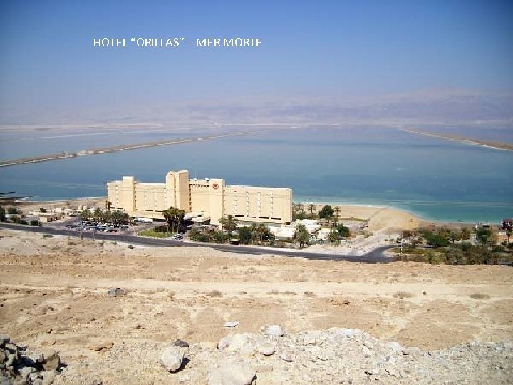 HOTEL “ORILLAS” – MER MORTE Sunday, March 18, 2018 62 