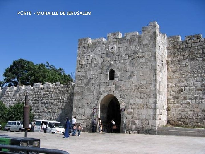 PORTE - MURAILLE DE JERUSALEM Sunday, March 18, 2018 65 