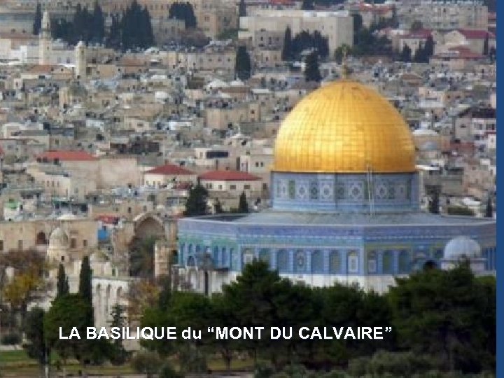 LA BASILIQUE du “MONT DU CALVAIRE” Sunday, March 18, 2018 78 