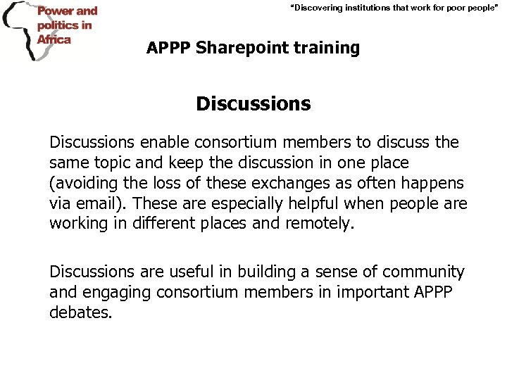 “Discovering institutions that work for poor people” APPP Sharepoint training Discussions enable consortium members