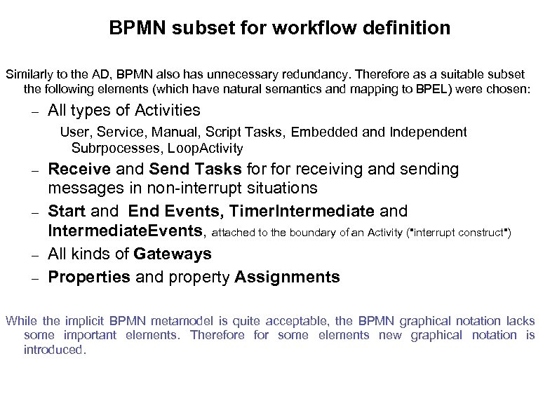 BPMN subset for workflow definition Similarly to the AD, BPMN also has unnecessary redundancy.