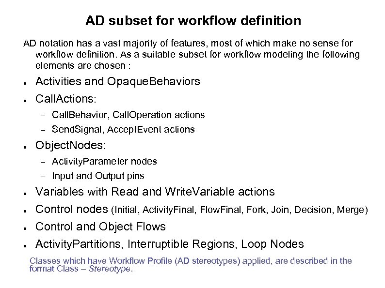 AD subset for workflow definition AD notation has a vast majority of features, most