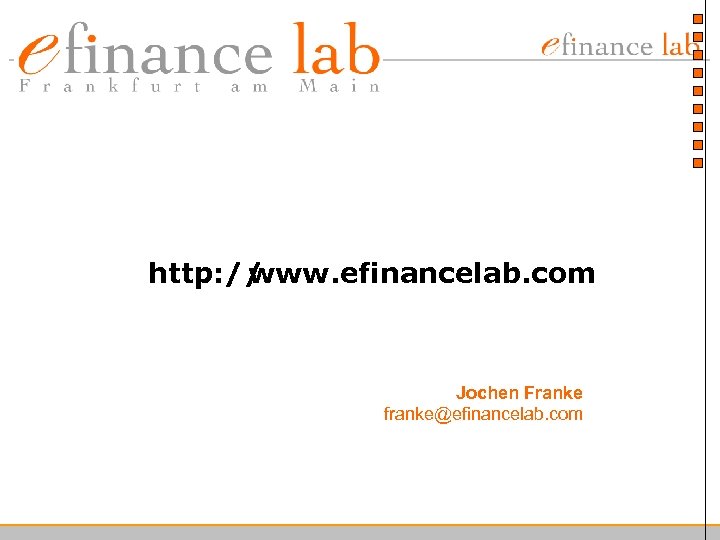 http: // www. efinancelab. com Jochen Franke franke@efinancelab. com 