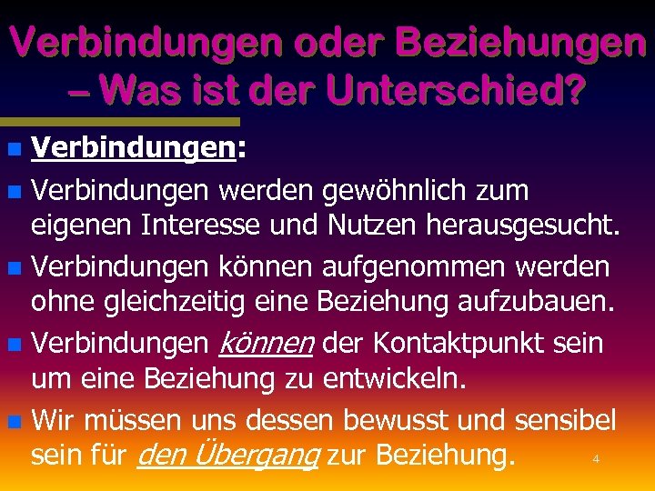Verbindungen oder Beziehungen – Was ist der Unterschied? Verbindungen: n Verbindungen werden gewöhnlich zum