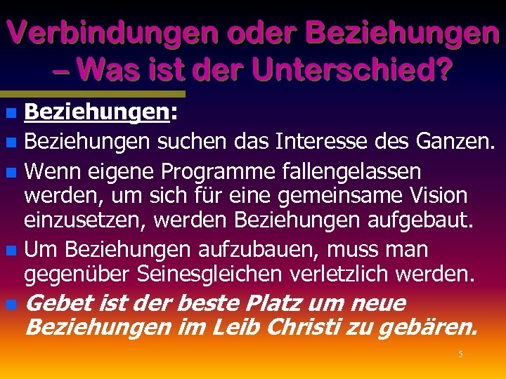 Verbindungen oder Beziehungen – Was ist der Unterschied? Beziehungen: n Beziehungen suchen das Interesse
