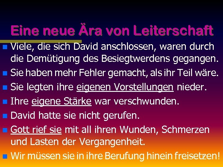 Eine neue Ära von Leiterschaft Viele, die sich David anschlossen, waren durch die Demütigung