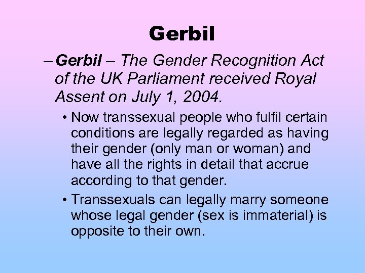 Gerbil – The Gender Recognition Act of the UK Parliament received Royal Assent on