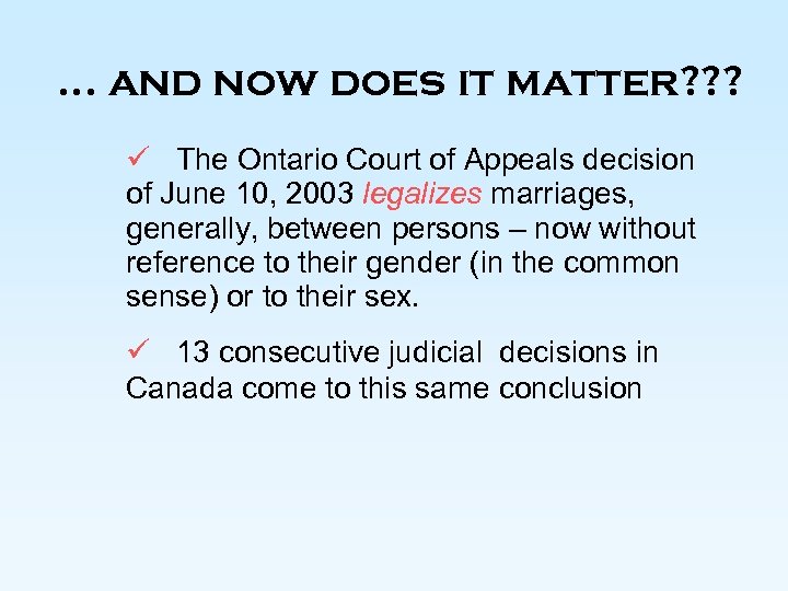 … and now does it matter? ? ? The Ontario Court of Appeals decision