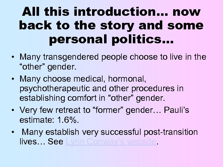 All this introduction… now back to the story and some personal politics… • Many