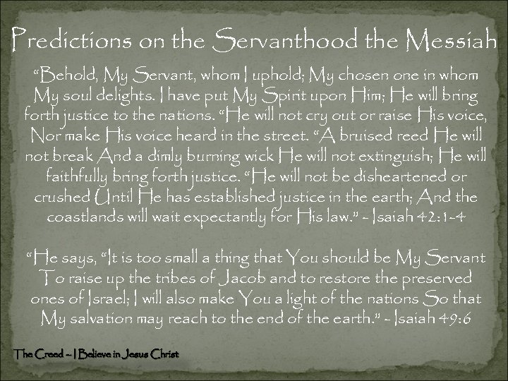 Predictions on the Servanthood the Messiah “Behold, My Servant, whom I uphold; My chosen