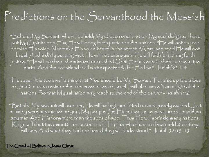Predictions on the Servanthood the Messiah “Behold, My Servant, whom I uphold; My chosen