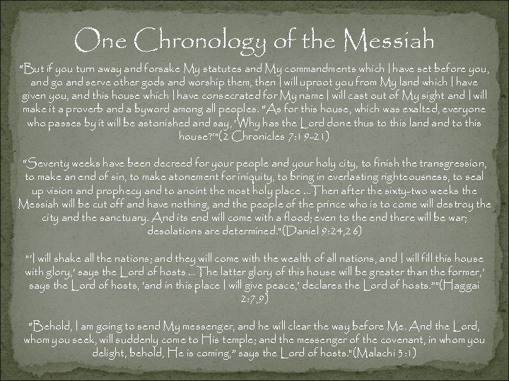 One Chronology of the Messiah “But if you turn away and forsake My statutes