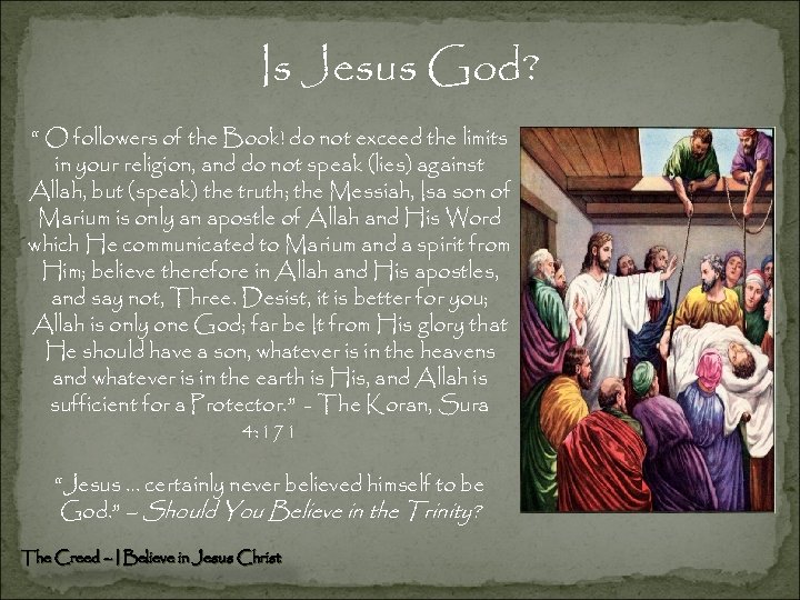 Is Jesus God? “ O followers of the Book! do not exceed the limits