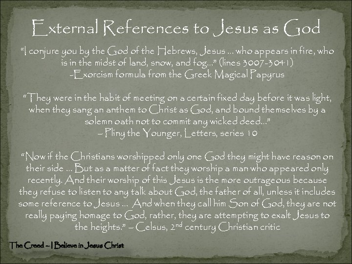 External References to Jesus as God “I conjure you by the God of the