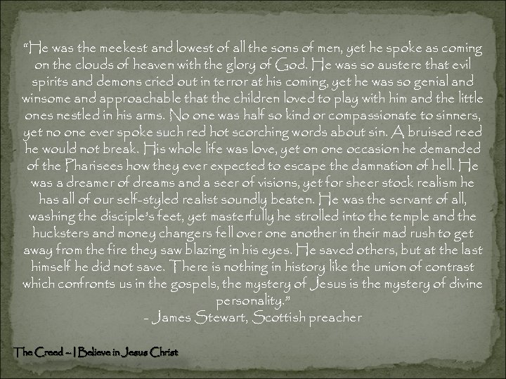 “He was the meekest and lowest of all the sons of men, yet he