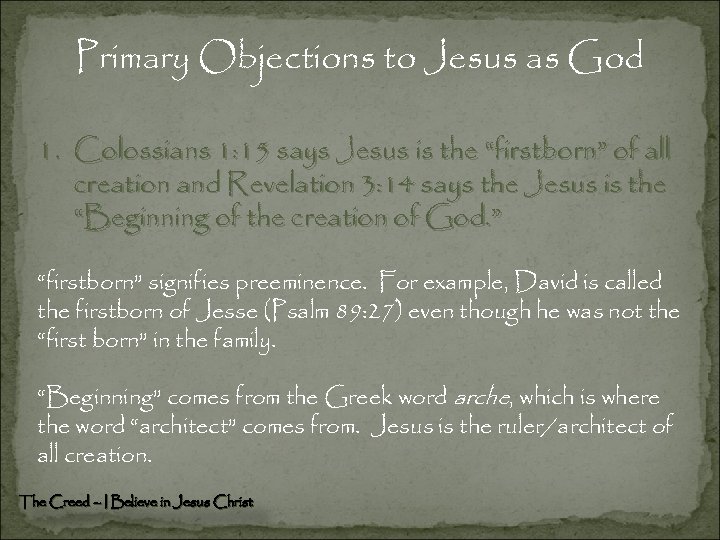 Primary Objections to Jesus as God 1. Colossians 1: 15 says Jesus is the
