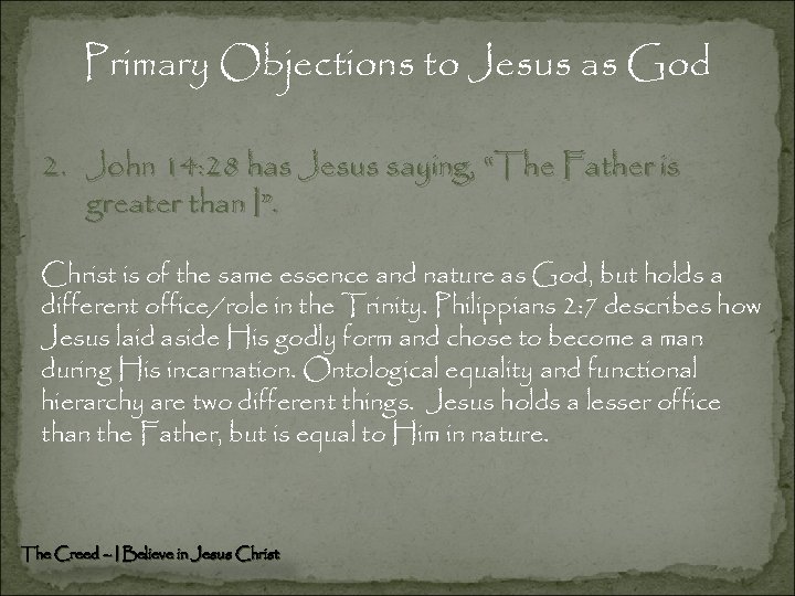 Primary Objections to Jesus as God 2. John 14: 28 has Jesus saying, “The
