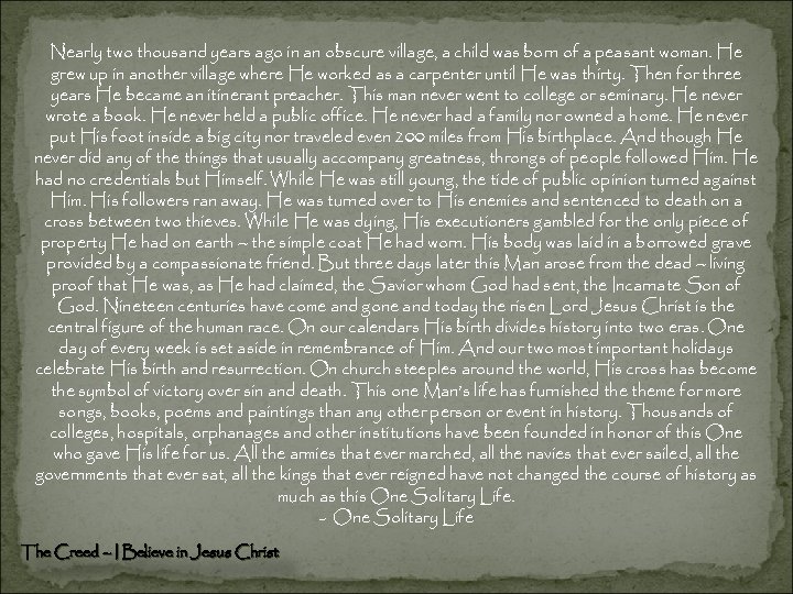 Nearly two thousand years ago in an obscure village, a child was born of