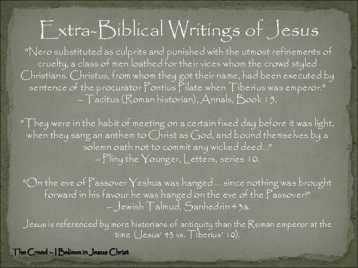 Extra-Biblical Writings of Jesus “Nero substituted as culprits and punished with the utmost refinements