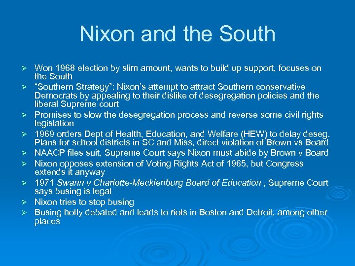 Nixon and the South Ø Ø Ø Ø Ø Won 1968 election by slim