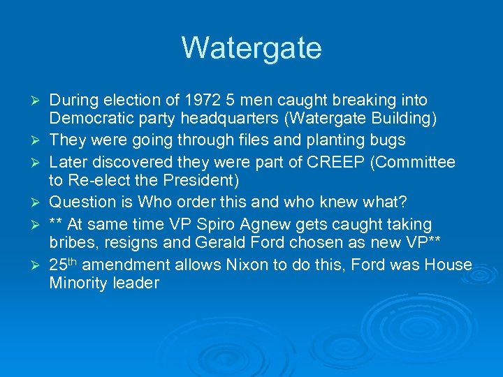 Watergate Ø Ø Ø During election of 1972 5 men caught breaking into Democratic