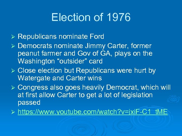 Election of 1976 Republicans nominate Ford Ø Democrats nominate Jimmy Carter, former peanut farmer