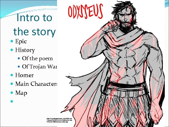 Intro to the story Epic History Of the poem Of Trojan War Homer Main