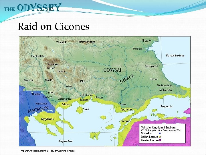 The Odyssey Raid on Cicones http: //en. wikipedia. org/wiki/File: Odrysian. Kingdom. jpg 