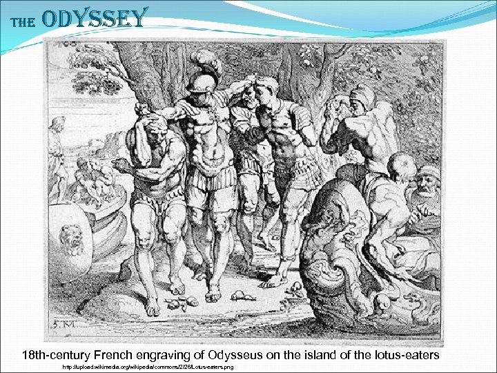 The Odyssey 18 th-century French engraving of Odysseus on the island of the lotus-eaters