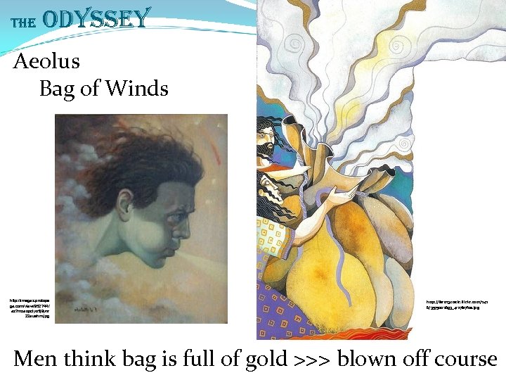 The Odyssey Aeolus Bag of Winds http: //images. protopa ge. com/view/952744/ ez 7 mseopciyo