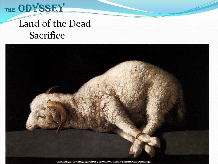 The Odyssey Land of the Dead Sacrifice http: //3. bp. blogspot. com/-v 287 dg.