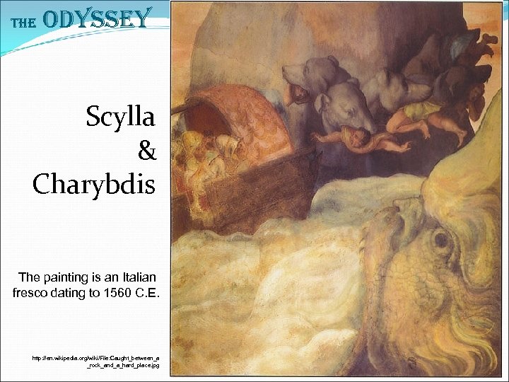 The Odyssey Scylla & Charybdis The painting is an Italian fresco dating to 1560