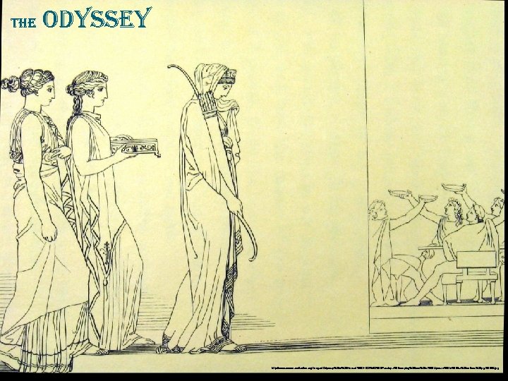 The Odyssey http: //www. mccunecollection. org/images/Odyssey%20 of%20 Homer/%5 B 4 -033%5 D%20 Penelope%20 carrying%20