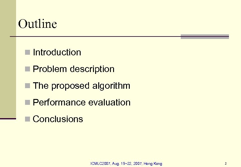 Outline n Introduction n Problem description n The proposed algorithm n Performance evaluation n