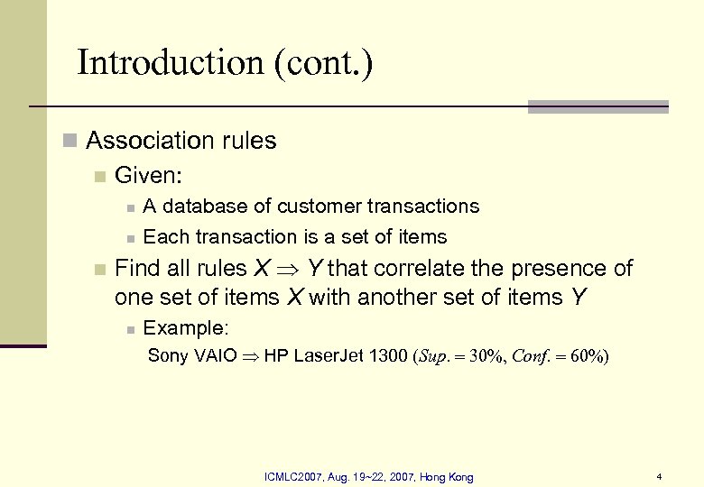 Introduction (cont. ) n Association rules n Given: n n n A database of
