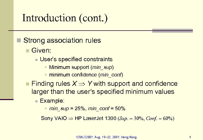 Introduction (cont. ) n Strong association rules n Given: n User’s specified constraints §